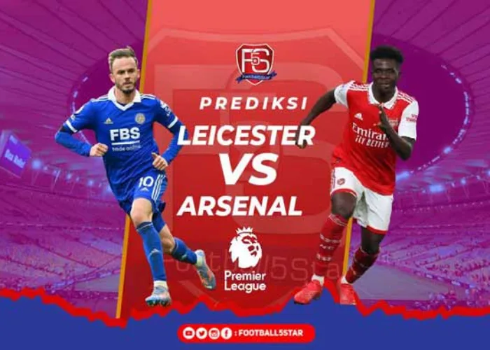 Prediksi Skor dan Susunan Pemain Arsenal Vs Leicester