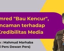 Pemred “Bau Kencur”, Ancaman Terhadap Kredibilitas Media