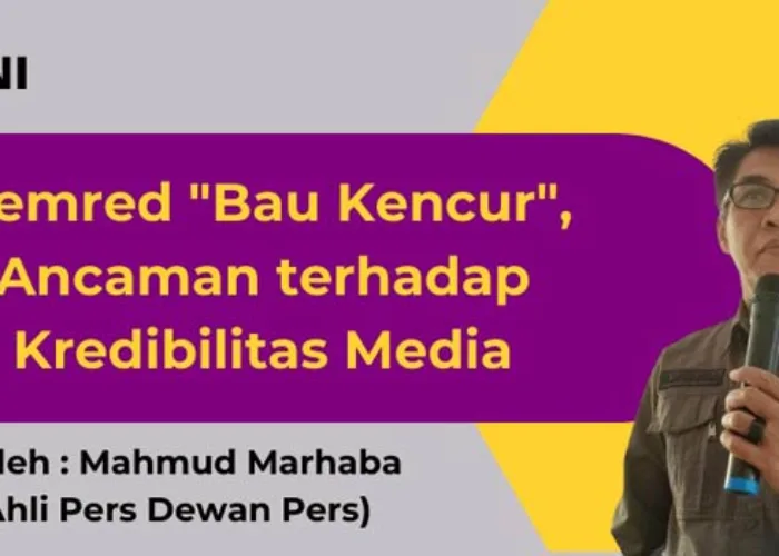 Pemred “Bau Kencur”, Ancaman Terhadap Kredibilitas Media